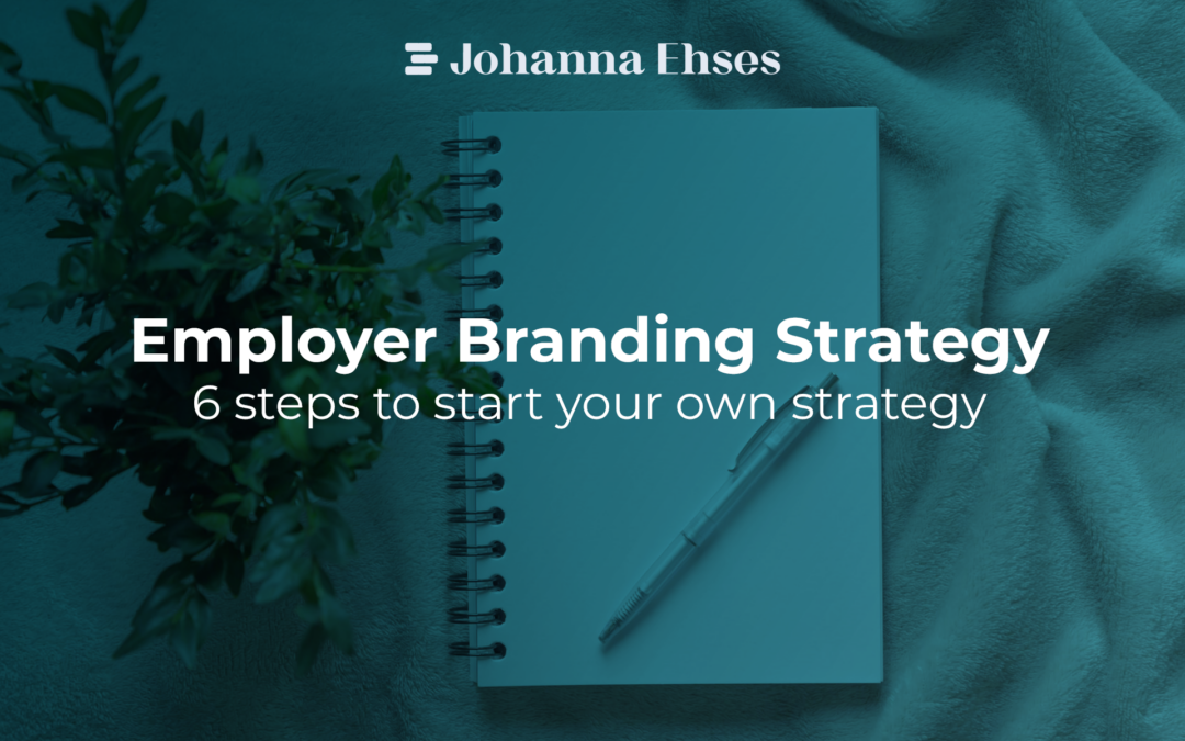 Employer Branding Strategy in 6 Steps